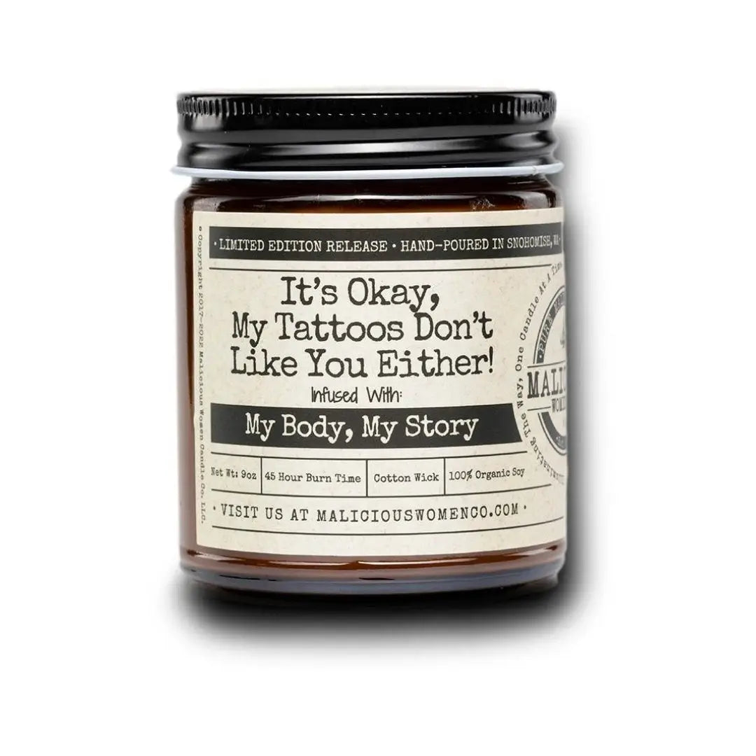 It's Okay, My Tattoos Don't Like You Either! Candle