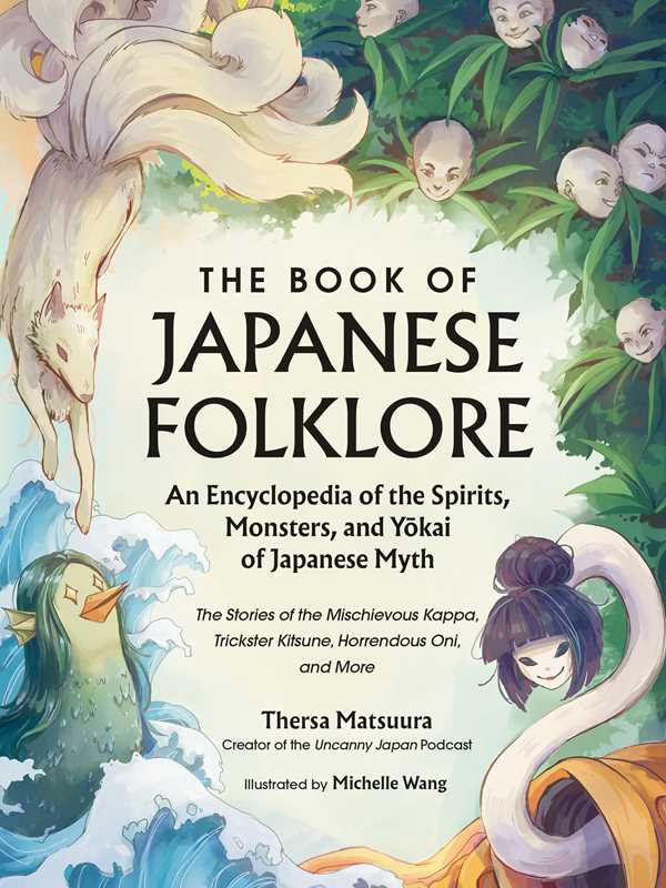 Book of Japanese Folklore: An Encyclopedia of the Spirits, Monsters, and Yokai of Japanese Myth