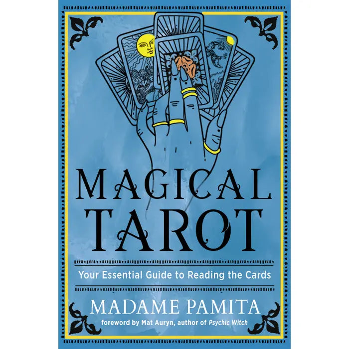 Magical Tarot: Your Essential Guide To Reading the Cards