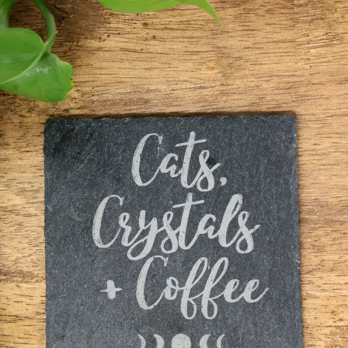 "Cats, Crystals + Coffee" Engraved Slate Coaster