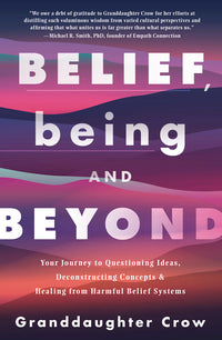 Belief, Being and Beyond