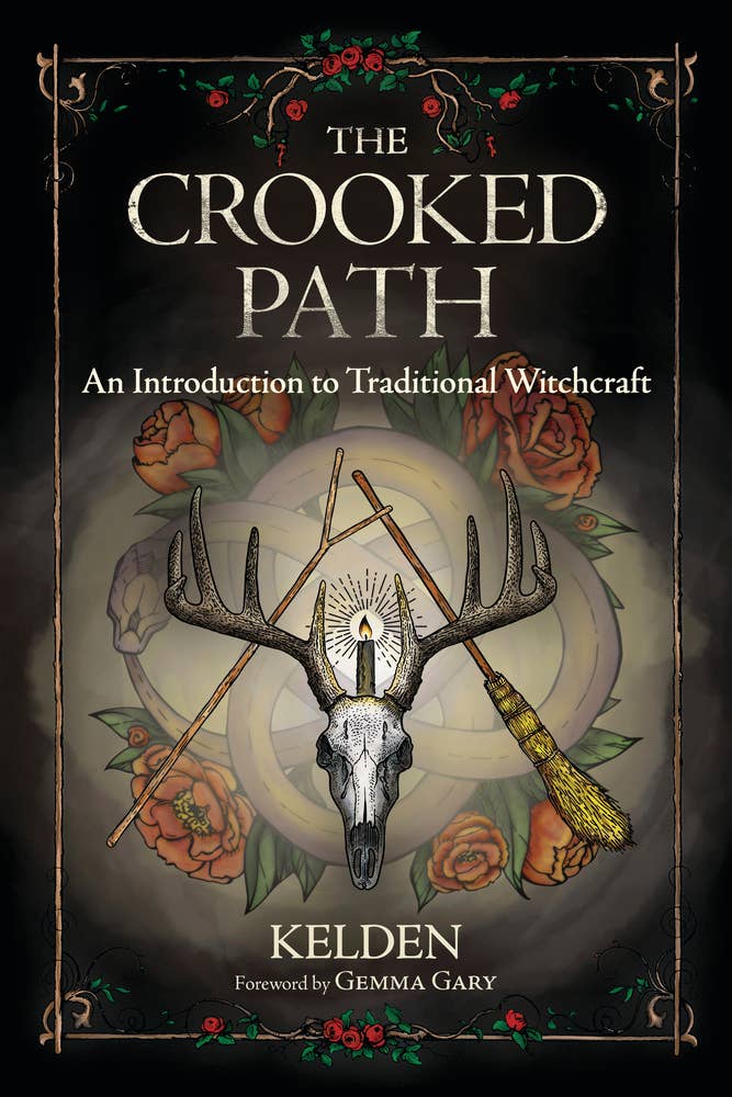 The Crooked Path: An Introduction to Traditional Witchcraft – Kelden