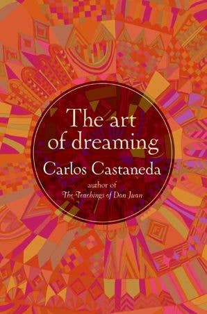 Art of Dreaming, The: Carlos Castaneda