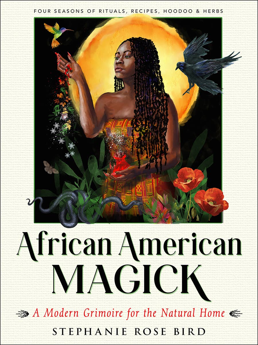 African American Magick: Tap Into the Magical Power of the African-American Spirit