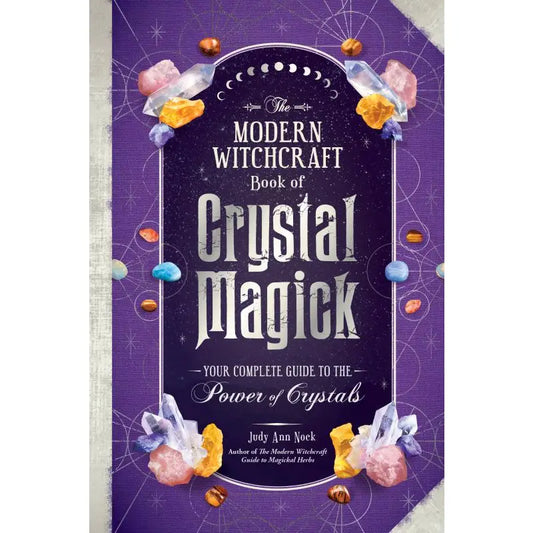 Modern Witchcraft Book of Crystal Magick: Your Guide