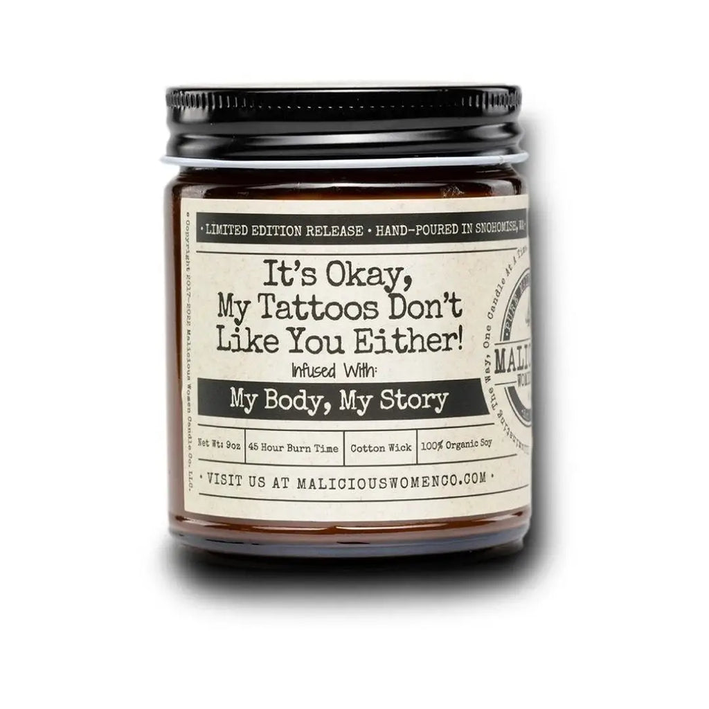 It's Okay, My Tattoos Don't Like You Either! Candle