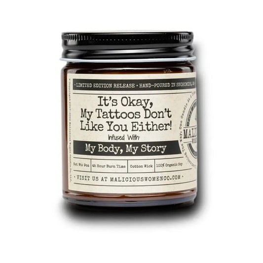 It's Okay, My Tattoos Don't Like You Either! Candle