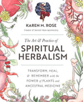 Art And Practice Of Spiritual Herbalism