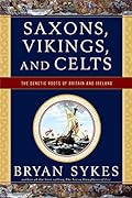 Saxons, Vikings, and Celts: The Genetic Roots of Britain and Ireland