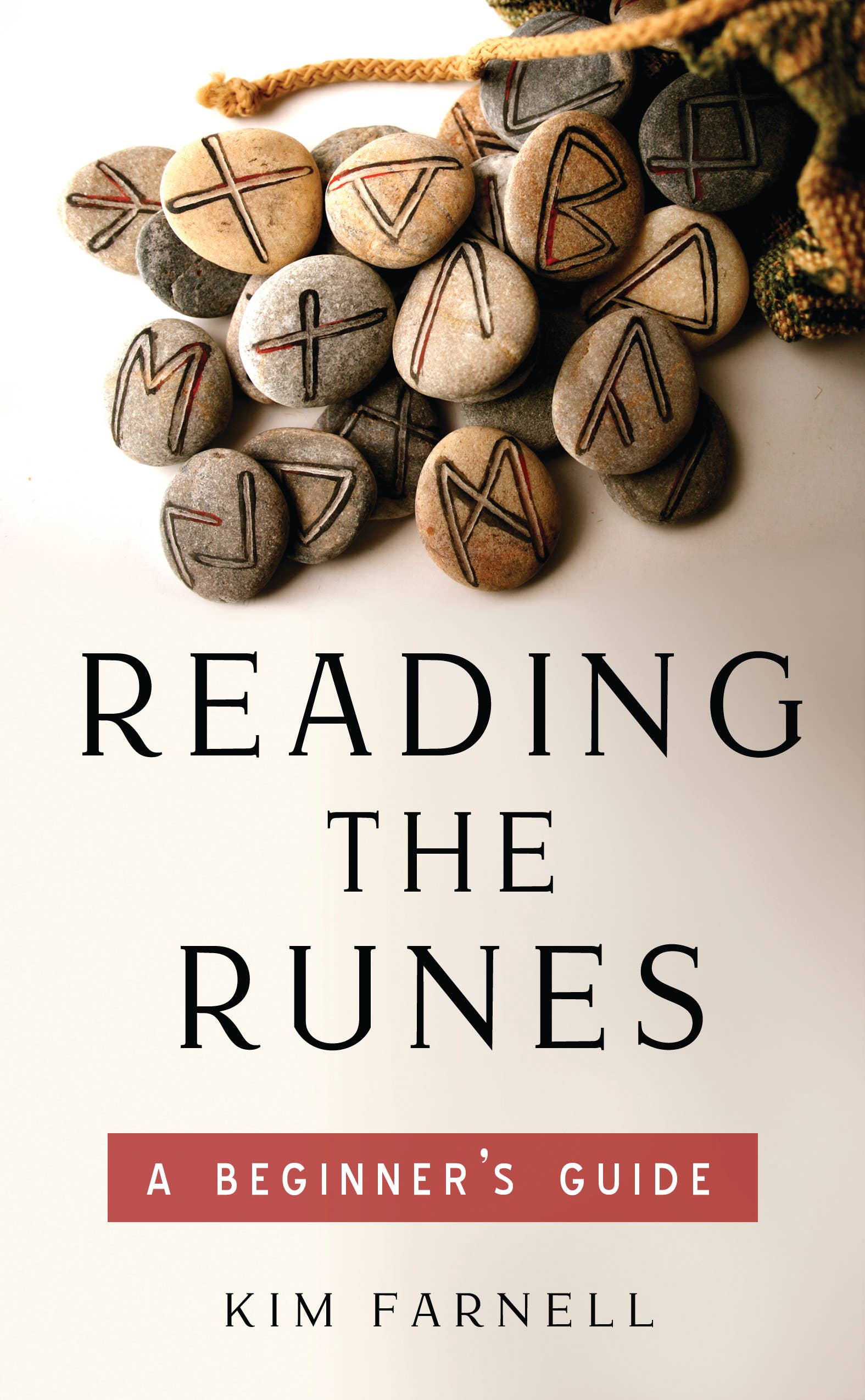 Reading the Runes: Divination, Magic & Norse Rune Guide by Kim Farnell