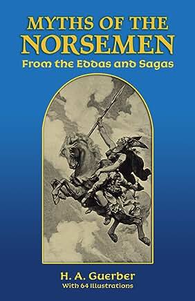 Myths of the Norsemen from the Eddas and Sagas