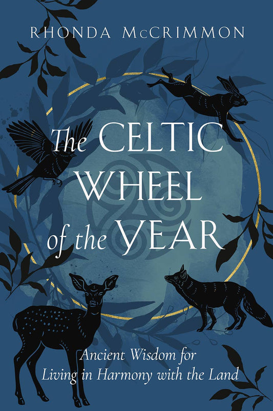 Celtic Wheel of the Year: Sabbats, Rituals & Seasonal Celebrations