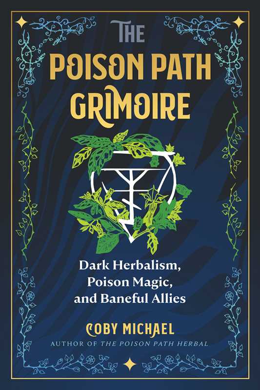 Poison Path Grimoire by Coby Michael - Dark Herbalism & Baneful Plant Magic