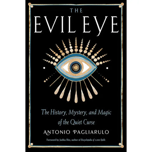 The Evil Eye-The History, Mystery & Magic of the Quiet Curse