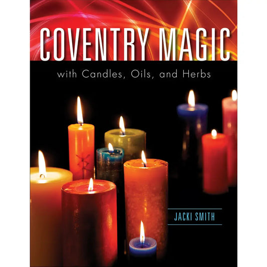 Coventry Magic with Candles, Oils, and Herbs