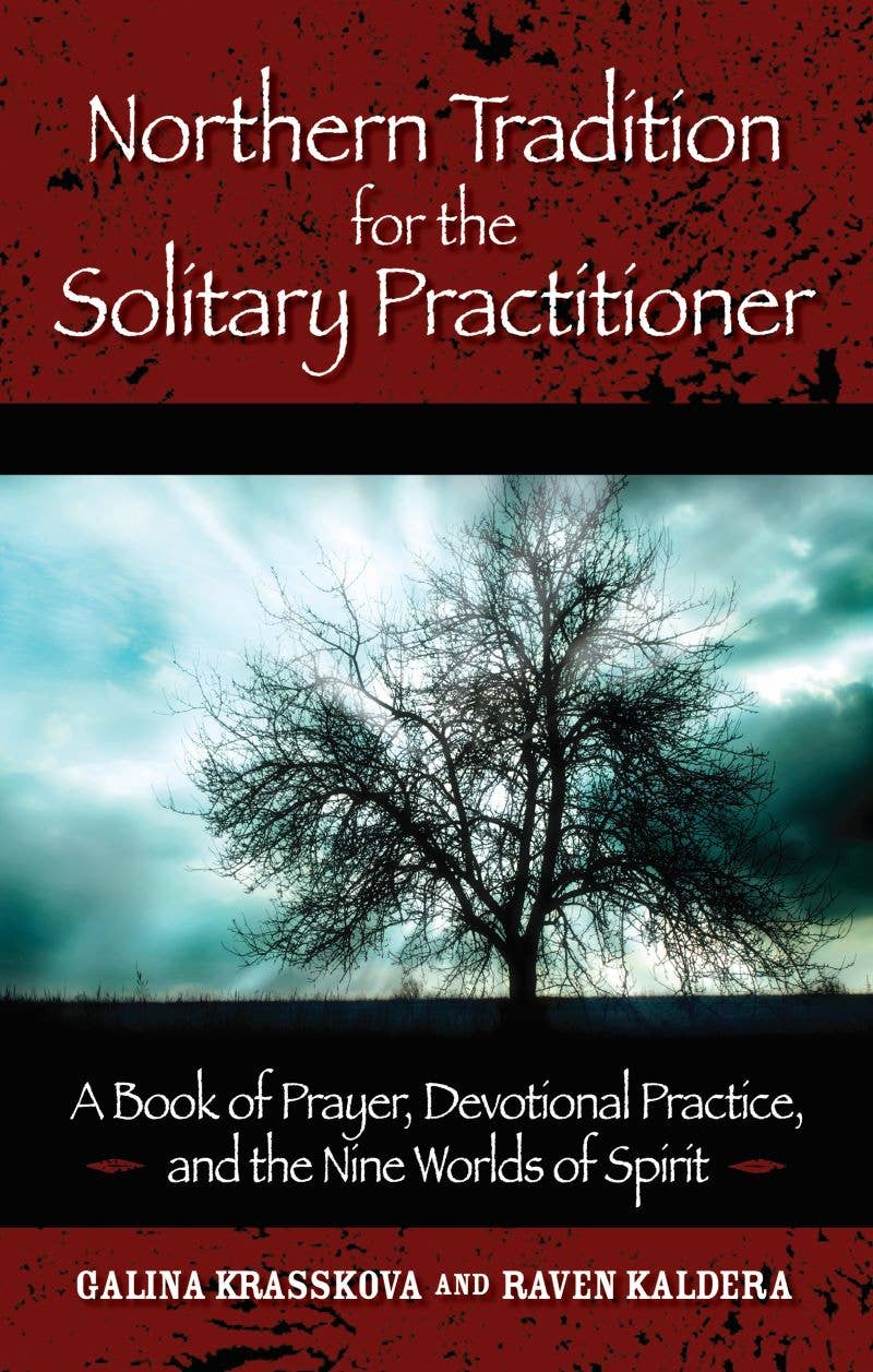Northern Tradition for the Solitary Practitioner: Norse Paganism & Heathenry Guide