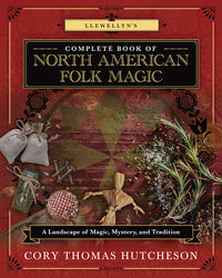 Complete Book of North American Folk Magic