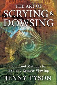 The Art of Scrying and Dowsing