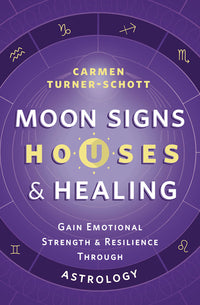 Moon Signs, Houses & Healing