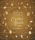 The Hedgewitch's Little Book of Crystal Spells | Tudorbeth