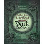 Celtic Lore and Spellcraft of the Dark Goddess