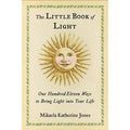 Little Book of Light: 111 Ways To Bring Light Into Your Life