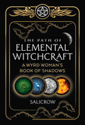 Path of Elemental Witchcraft by Salicrow - Working with Water, Earth, Air & Fire