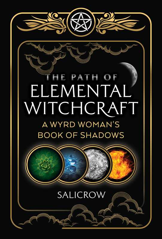 Path of Elemental Witchcraft by Salicrow - Working with Water, Earth, Air & Fire