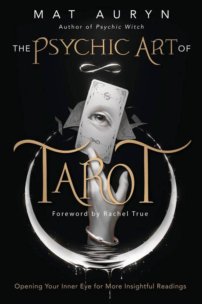 The Psychic Art of Tarot: Opening Your Inner Eye for More Insightful Readings – Mat Auryn