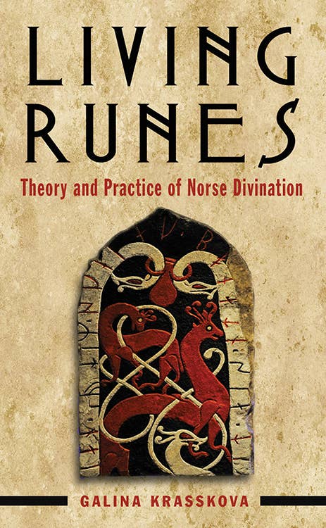 Living Runes: Theory, Practice & Divination by Galina Krasskova