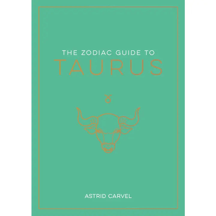 The Zodiac Guide To Taurus