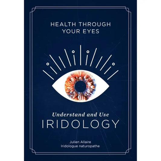 Understand and Use Iridology