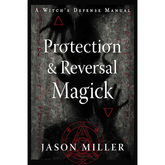 Protection & Reversal Magick