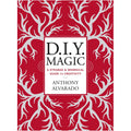 Diy Magic: A Strange and Whimsical Guide To Creativity