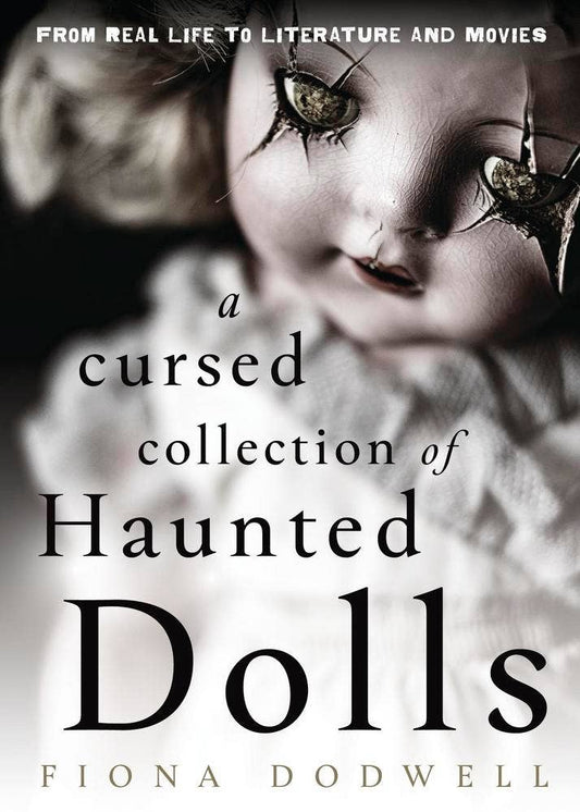 A Cursed Collection of Haunted Dolls: From Real Life to Literature & Movies – Fiona Dodwell & Fred Batt